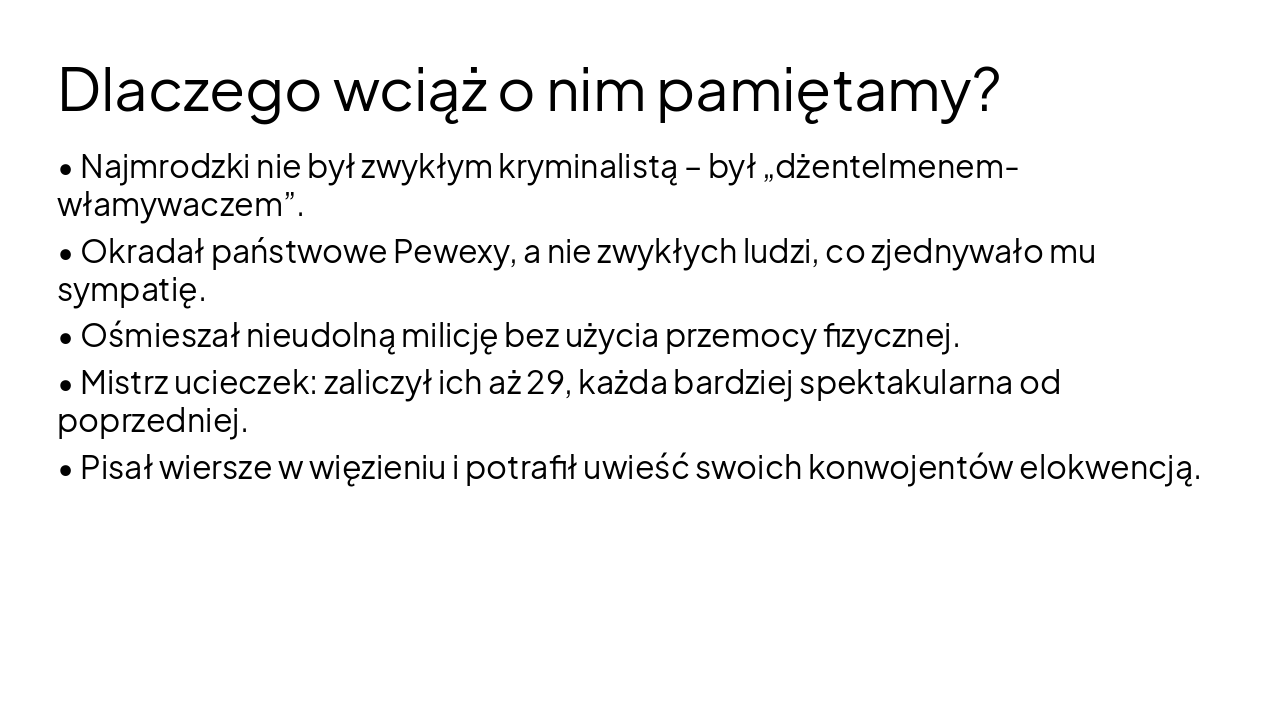 Slide 3 - Dlaczego wciąż o nim pamiętamy?