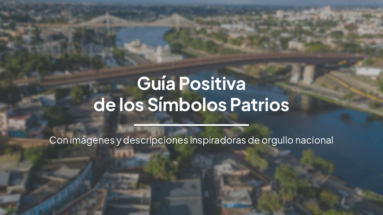 Slide 1 - Guía Positiva
de los Símbolos Patrios
