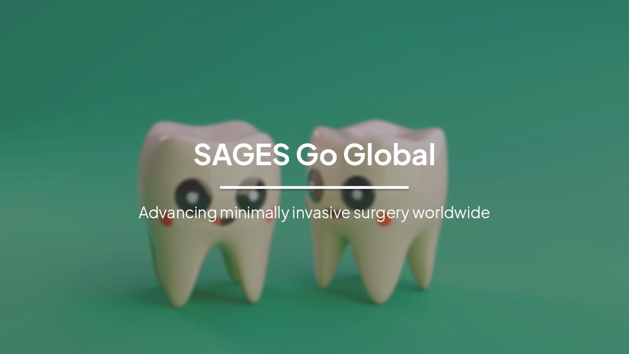 SAGES Go Global: Advancing Laparoscopic Surgery Worldwide