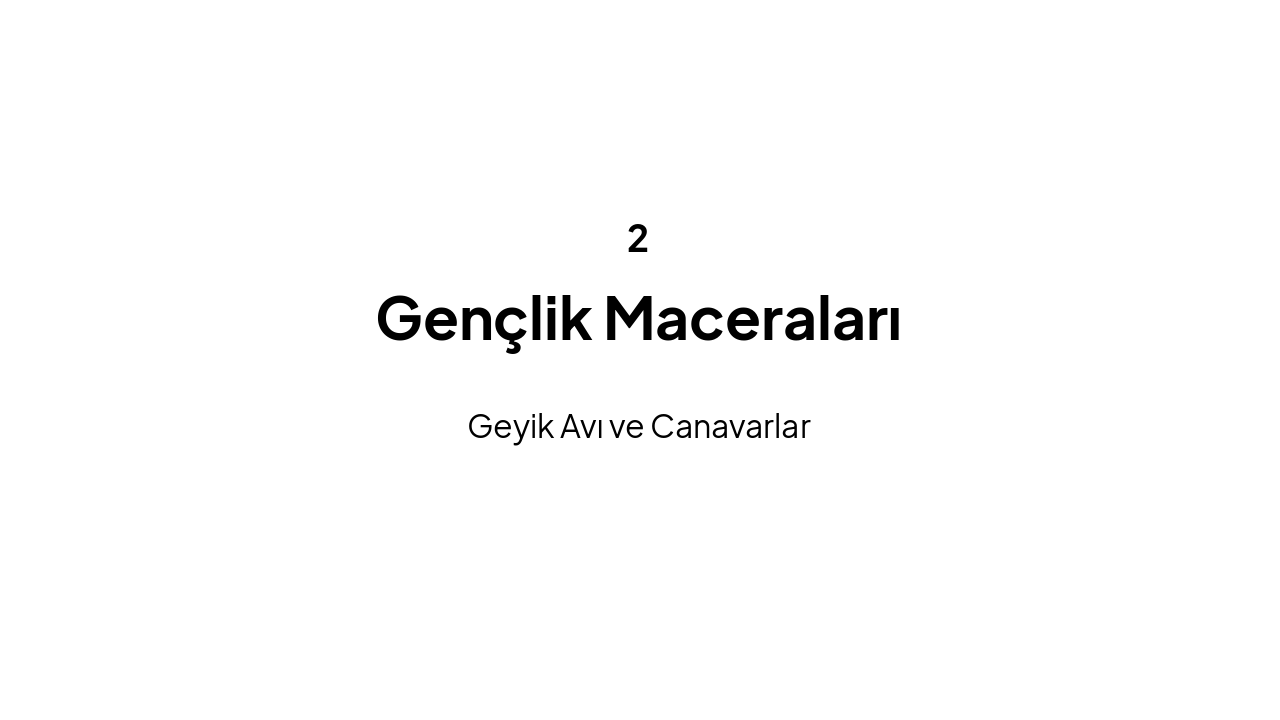 Slide 5 - Bölüm 2: Gençlik Maceraları