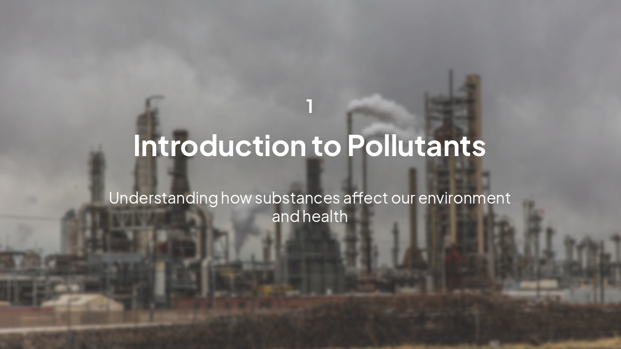 Slide 3 - Introduction to Pollutants