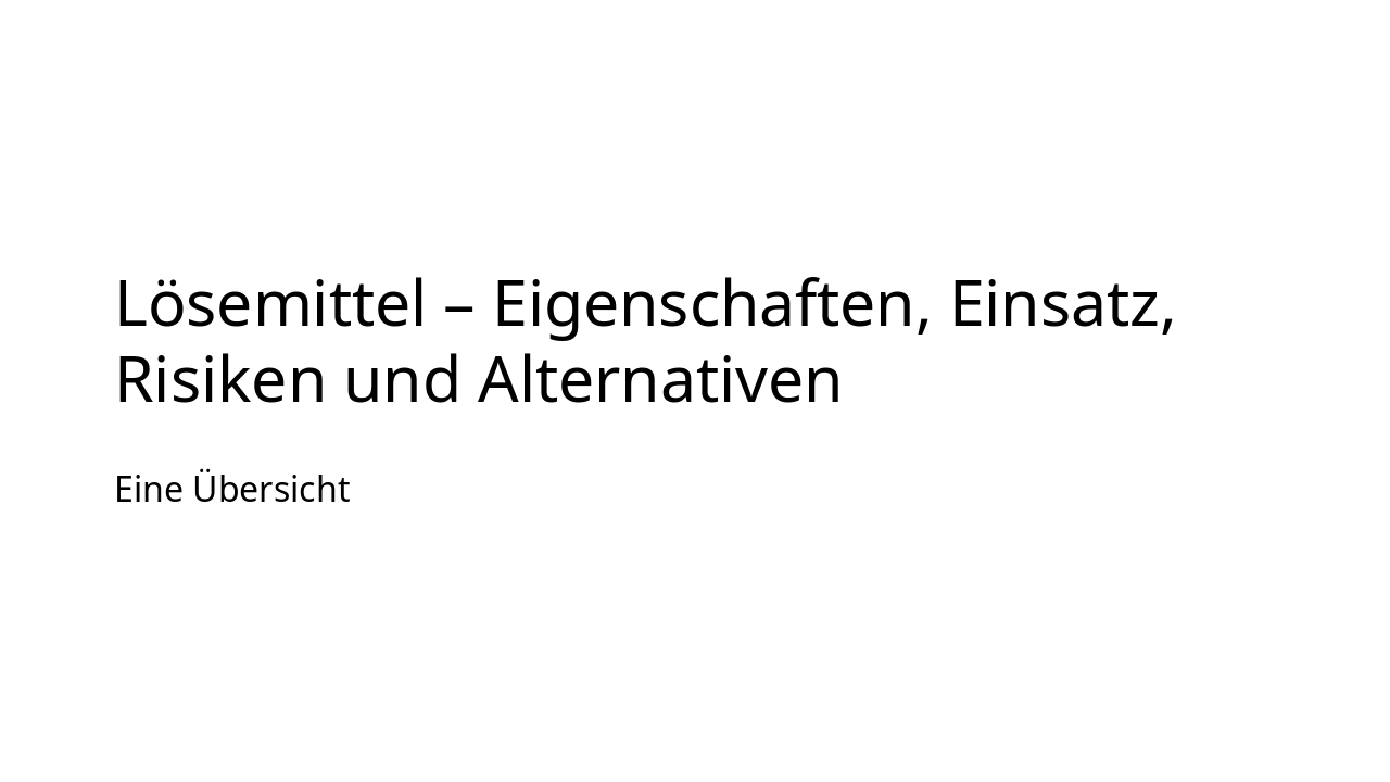 Lösemittel: Eigenschaften, Einsatz, Risiken & Alternativen (
