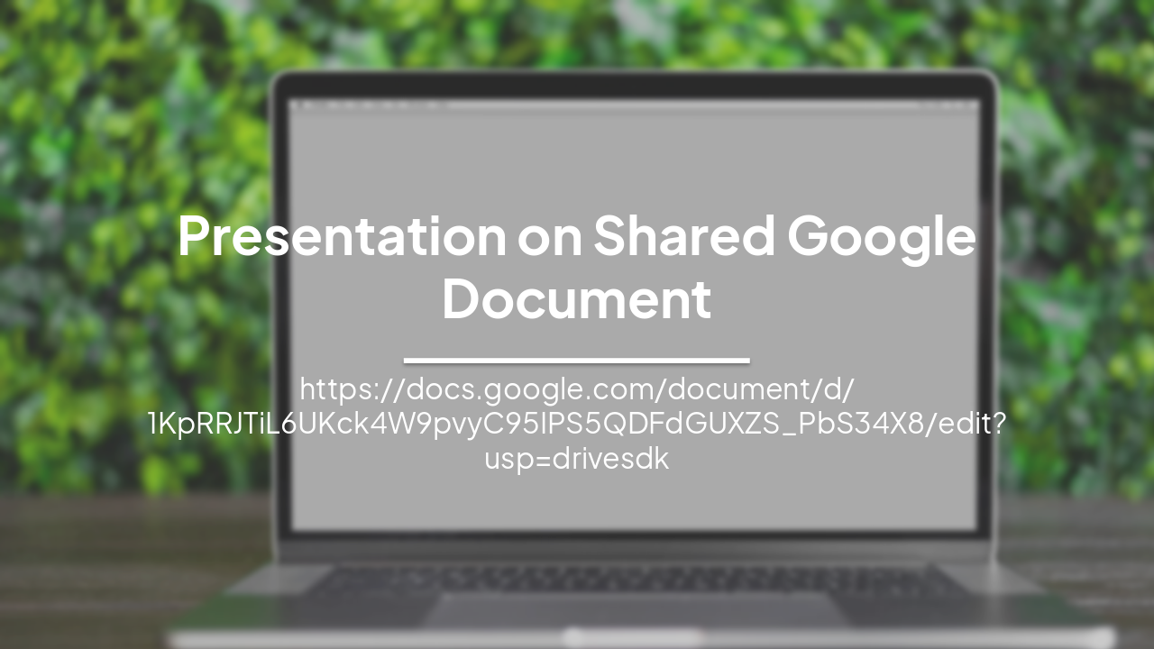 Slide 1 - Presentation on Shared Google Document
