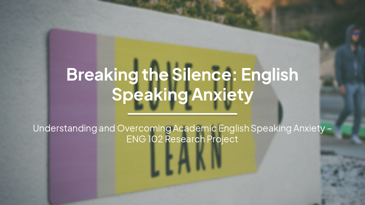 Breaking the Silence: English Speaking Anxiety