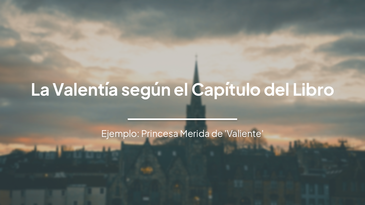 Slide 1 - La Valentía según el Capítulo del Libro
