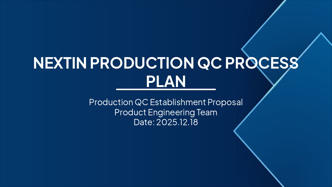 Slide 1 - NEXTIN PRODUCTION QC PROCESS PLAN