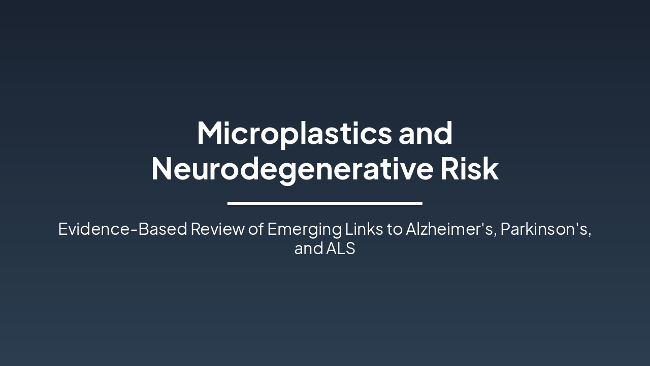 Microplastics & Neurodegenerative Risk