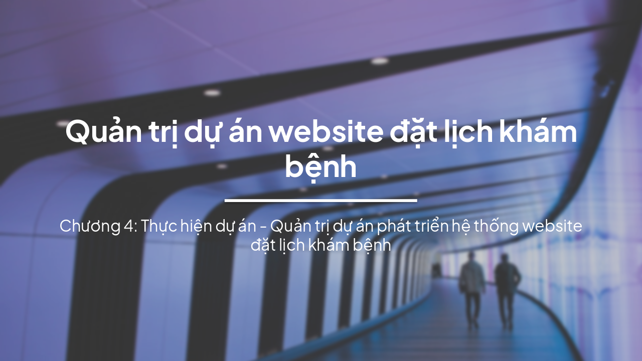 Slide 1 - Quản trị dự án website đặt lịch khám bệnh