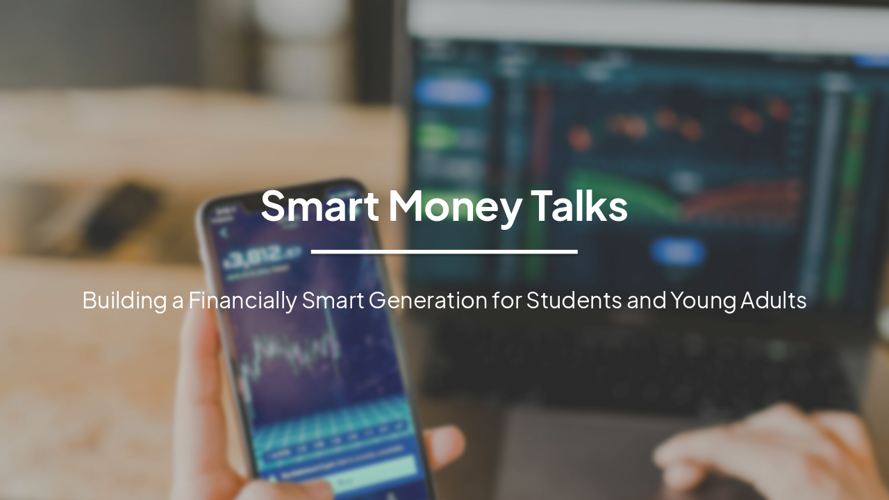 Smart Money Talks: Building a Financially Smart Generation