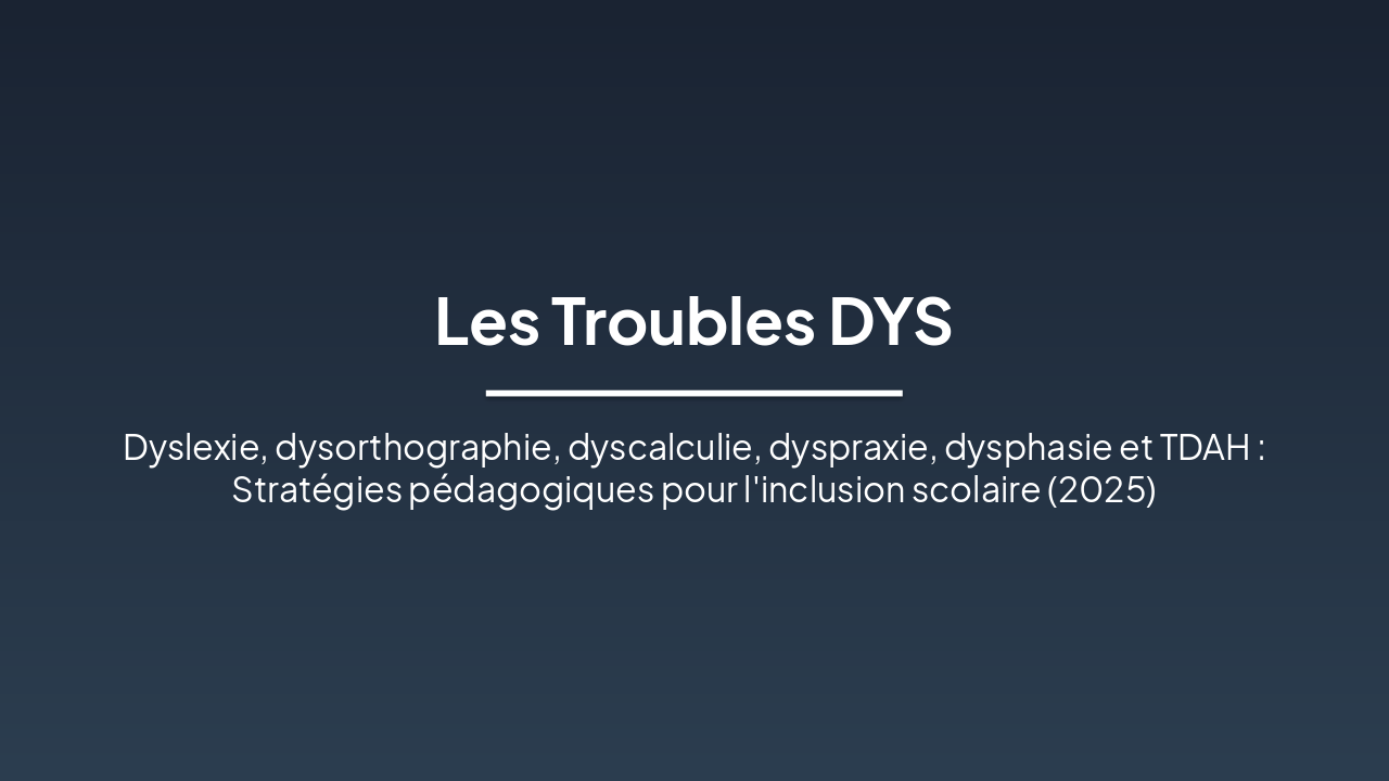 Les Troubles DYS : Guide pour Enseignants