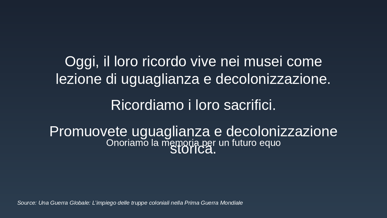 Slide 16 - Le eredità storiche e la memoria dei soldati coloniali