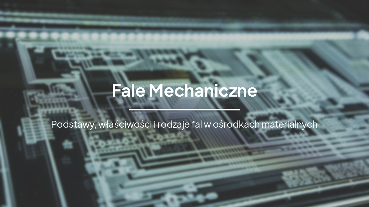 Fale Mechaniczne: Podstawy i Rodzaje