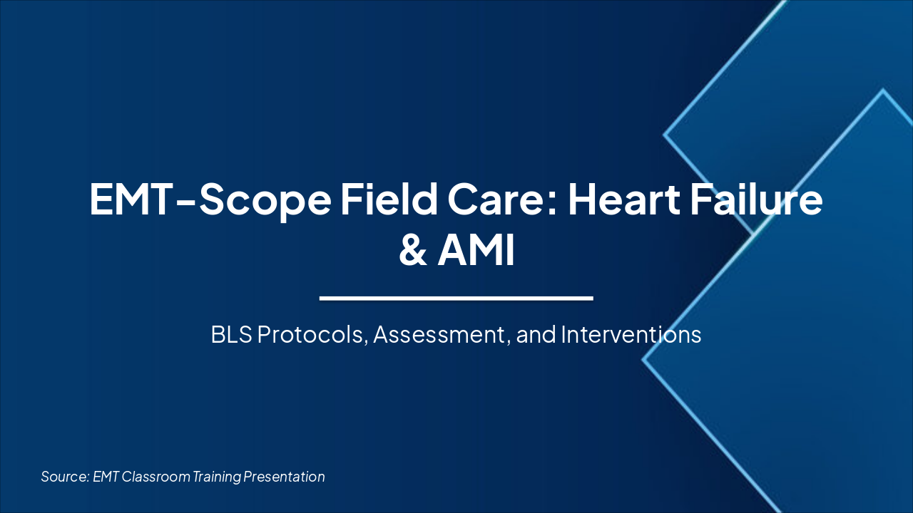EMT Field Care: Heart Failure & AMI