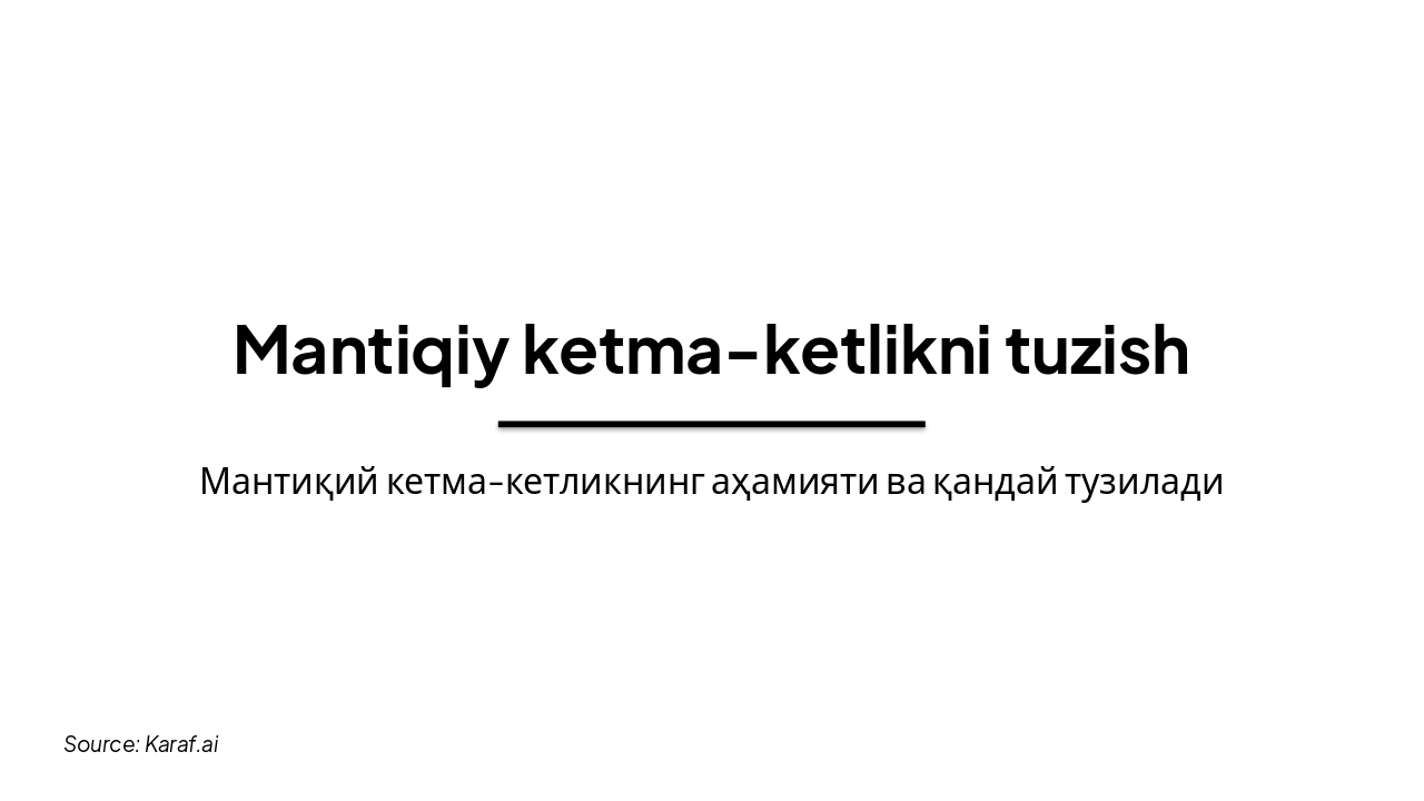 Mantiqiy ketma-ketlikni tuzish