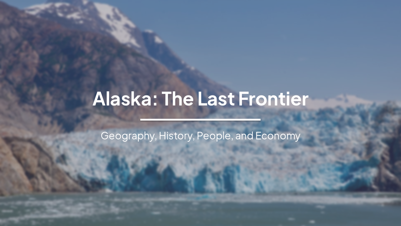 Slide 1 - Alaska: The Last Frontier