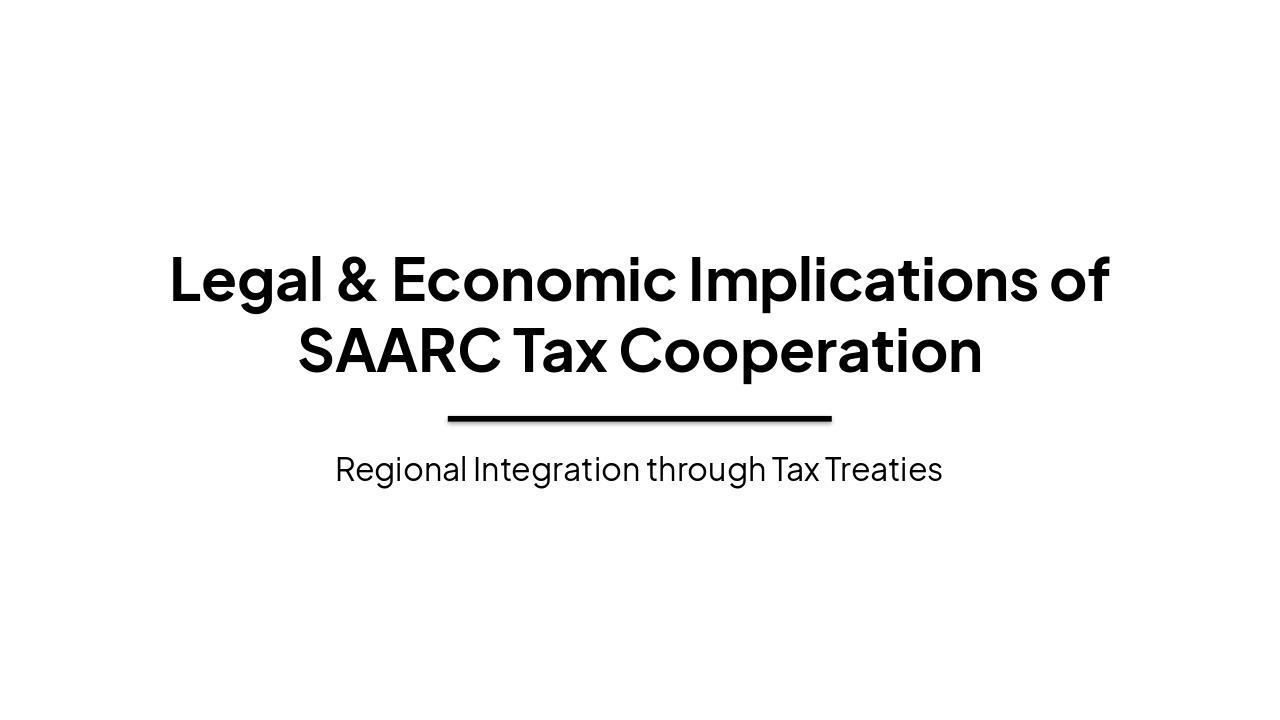 Legal and Economic Implications of SAARC Tax Cooperation