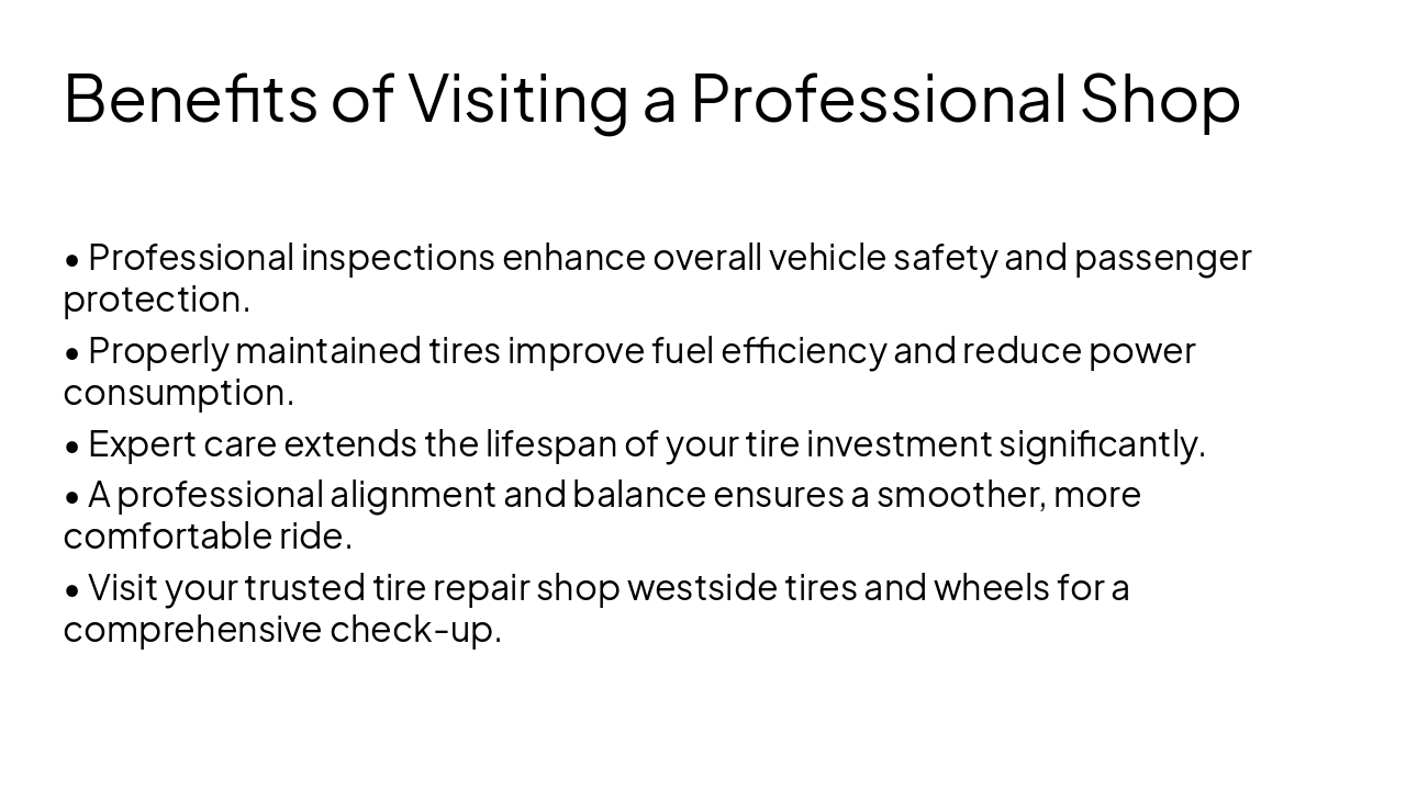 Slide 4 - Benefits of Visiting a Professional Shop