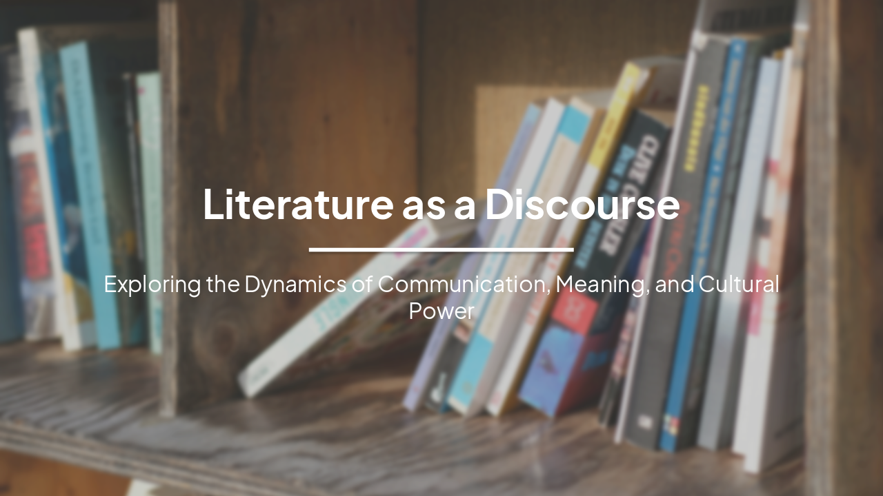 Slide 1 - Literature as a Discourse