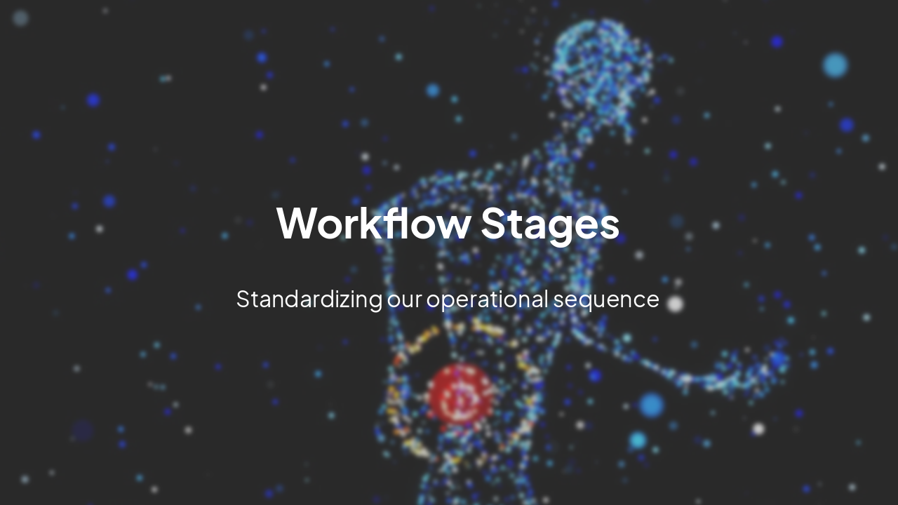 Slide 9 - Workflow Stages
