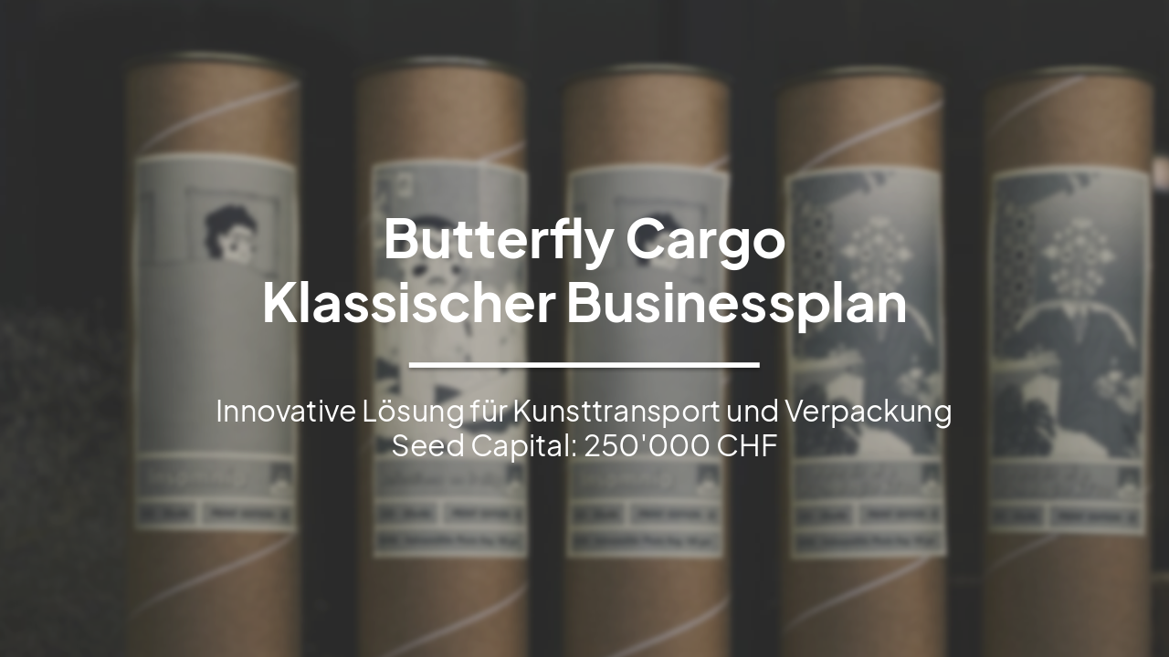 Slide 1 - Butterfly Cargo
Klassischer Businessplan