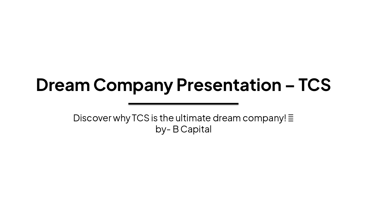 TCS: My Dream Tech Company (25 chars)