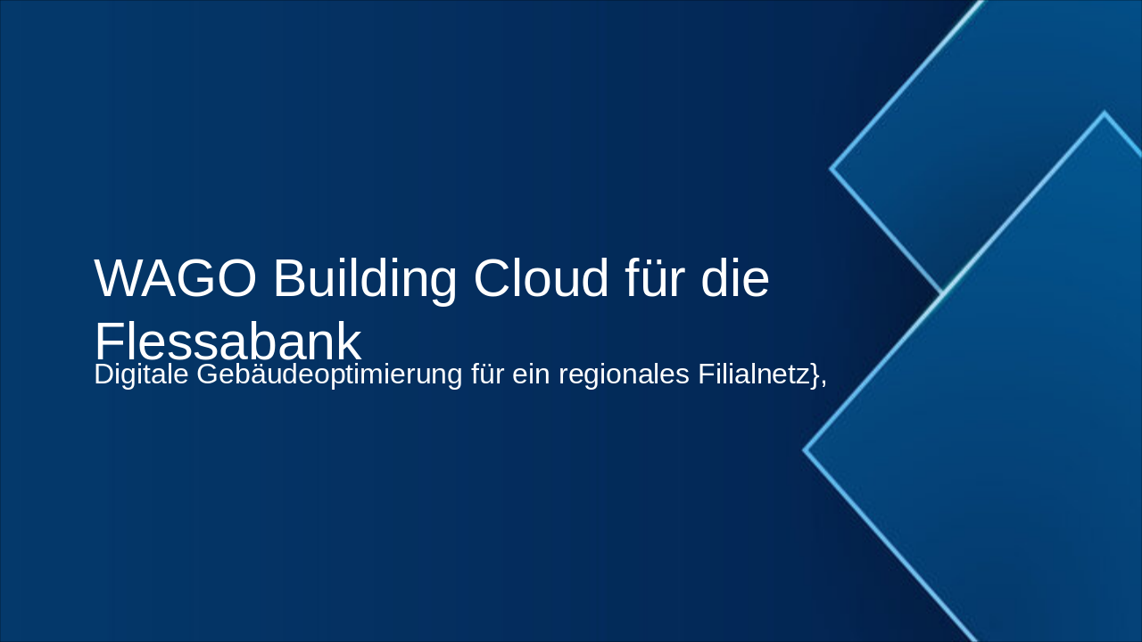 WAGO Cloud: Optimizing Flessabank Branches