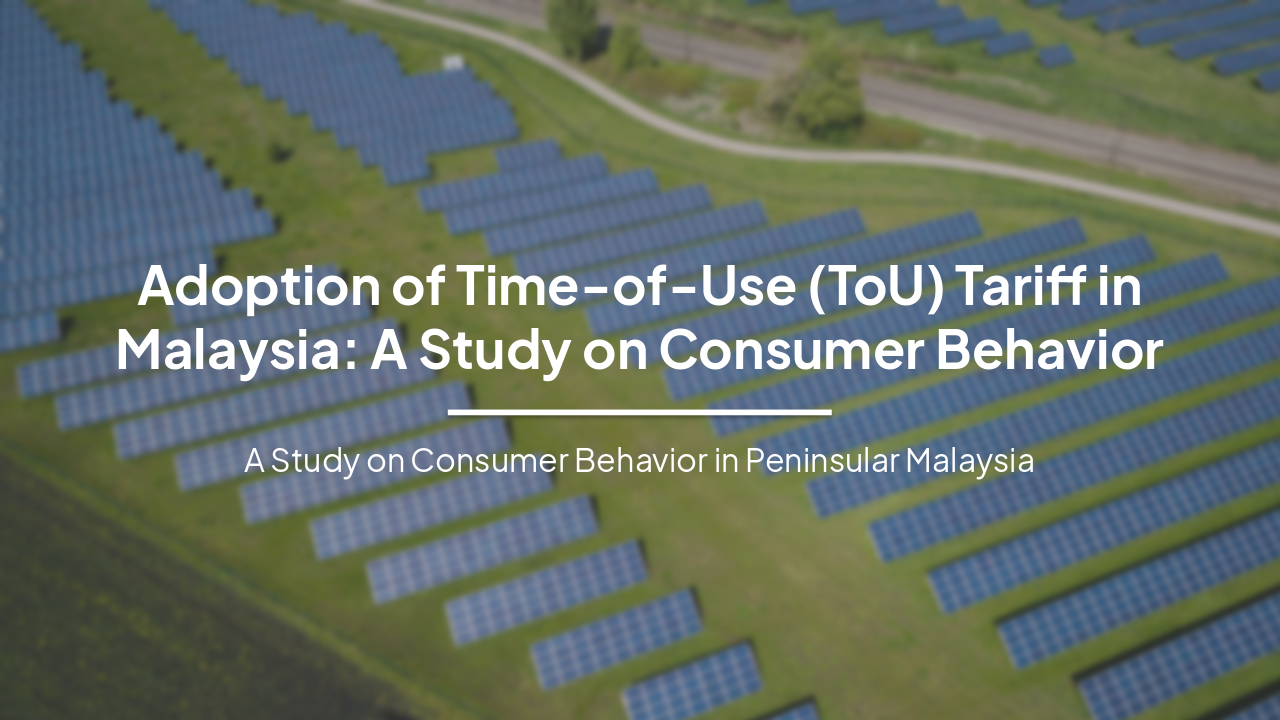 ToU Tariff Adoption in Malaysia: Consumer Behavior Insights