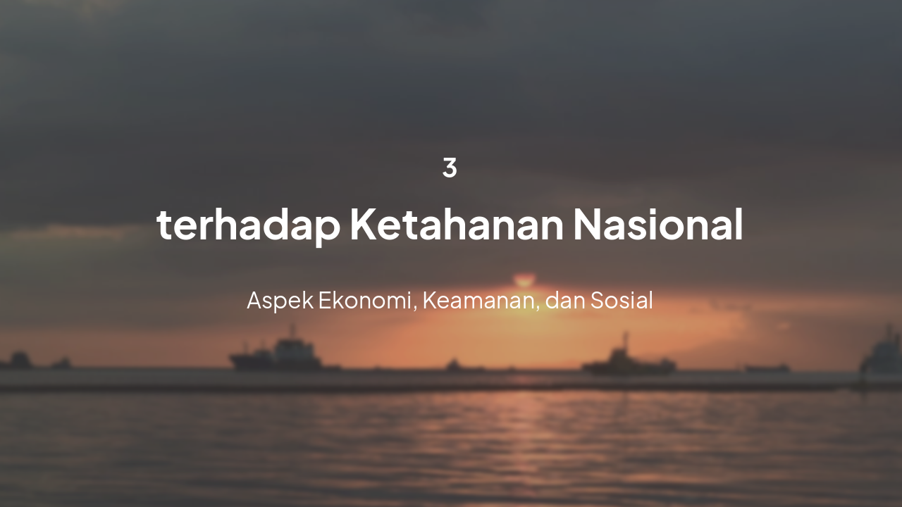 Slide 9 - Implikasi Ketahanan Nasional
