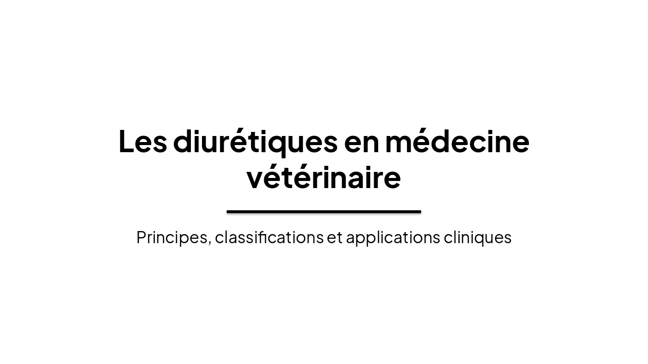 Slide 1 - Les diurétiques en médecine vétérinaire
