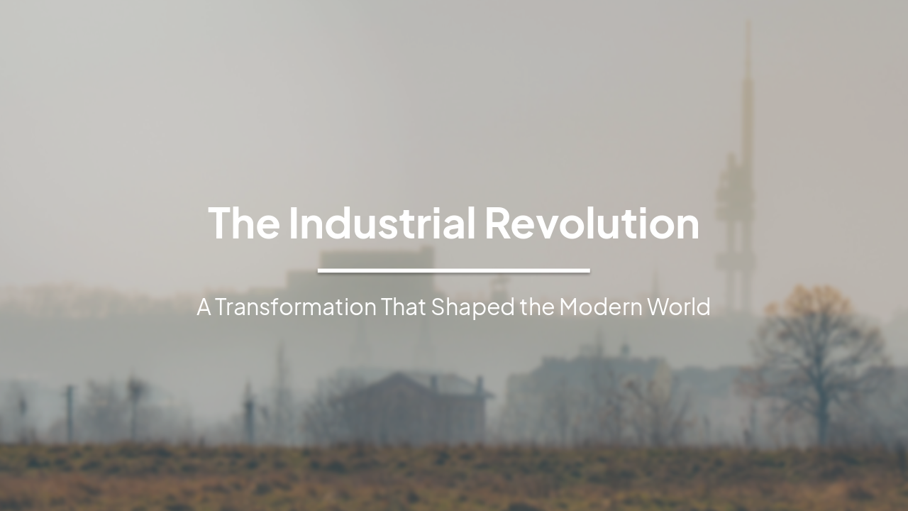 Slide 1 - The Industrial Revolution