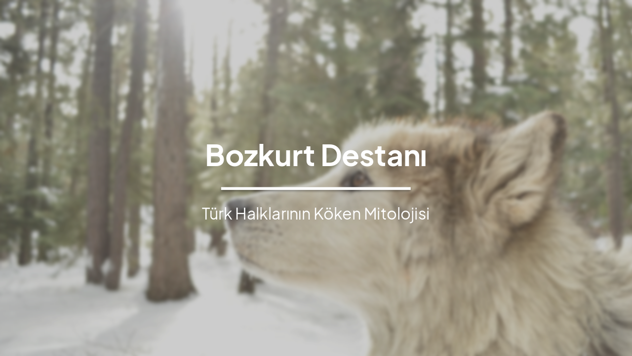 Slide 1 - Bozkurt Destanı