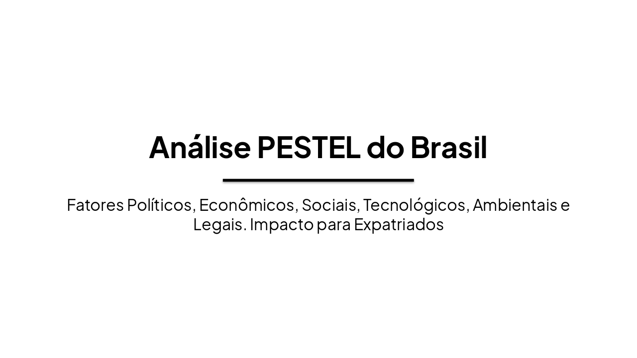 Brazil PESTEL Analysis & Expat Insights (38 chars)