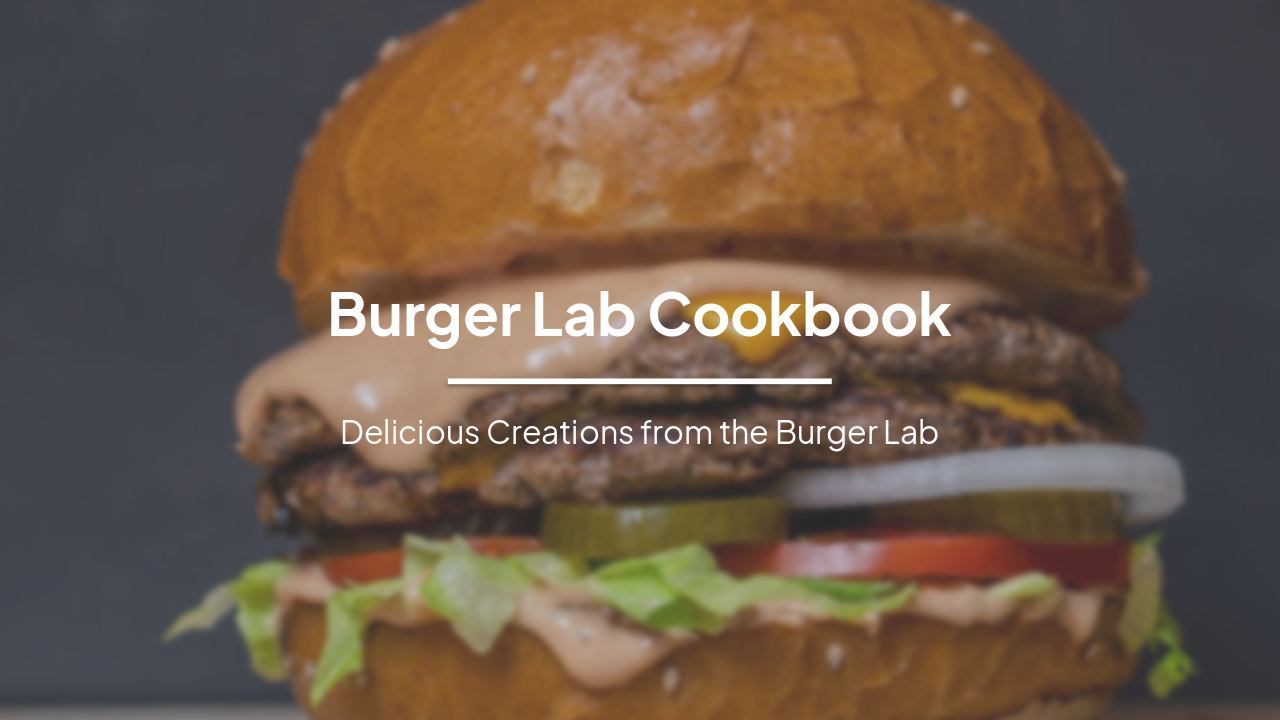 Burger Lab Cookbook