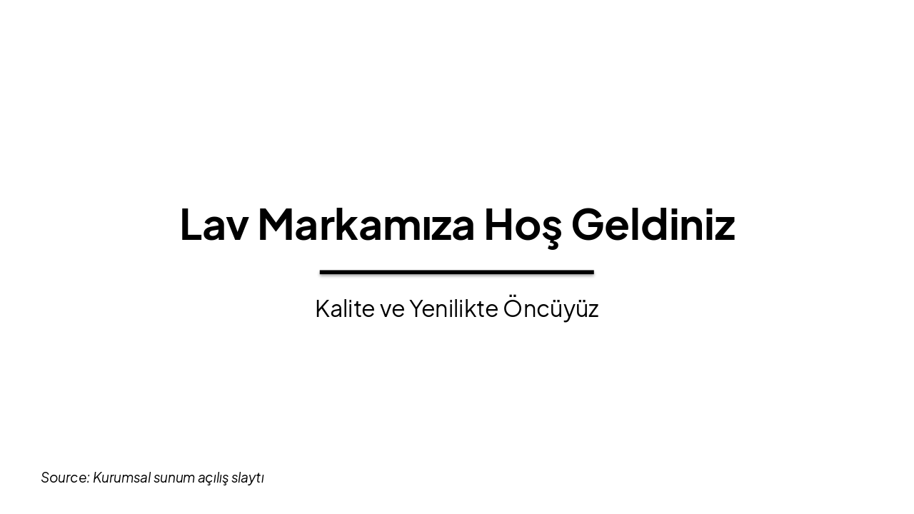Lav Markamıza Hoş Geldiniz