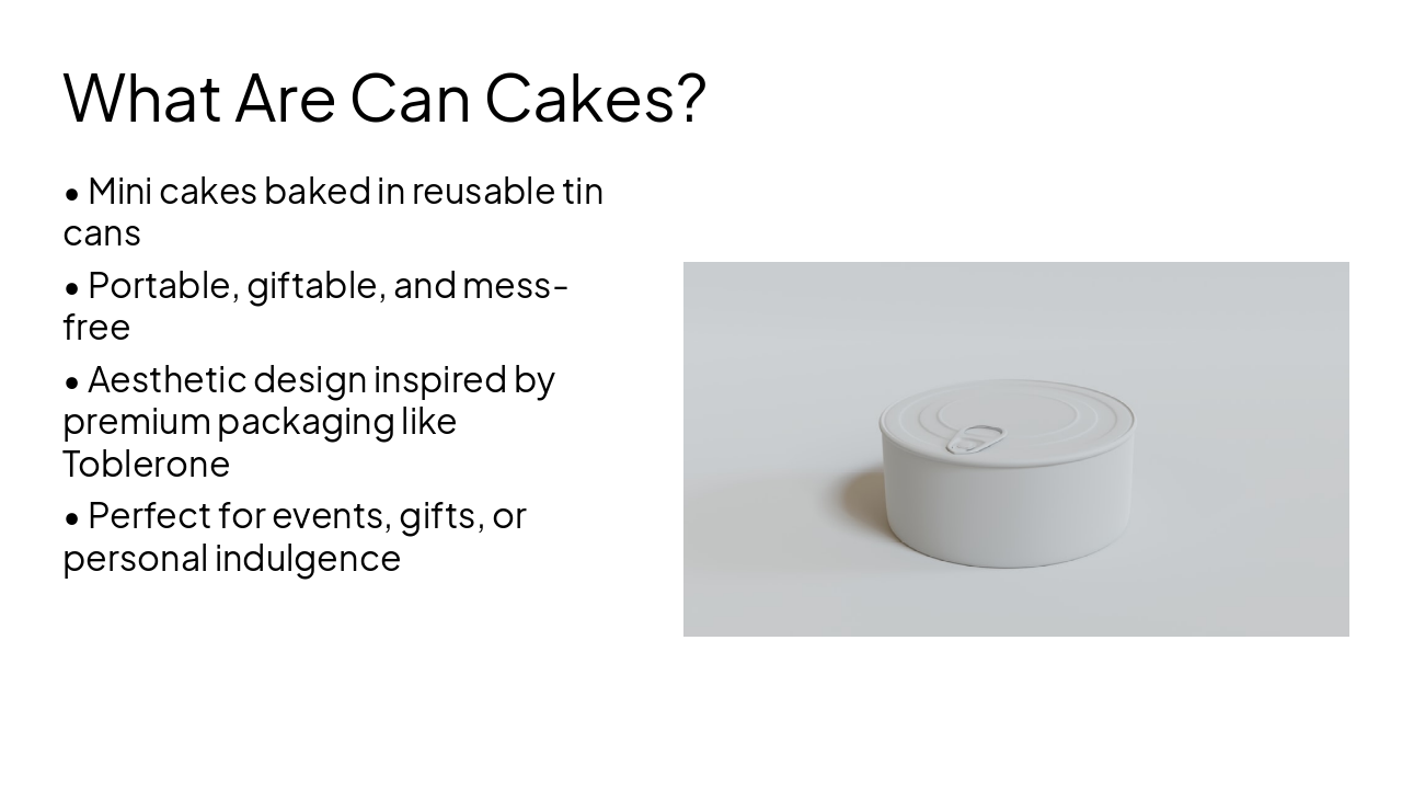 Slide 4 - What Are Can Cakes?