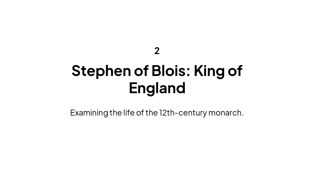 Slide 6 - Section 2: King Stephen, Monarch