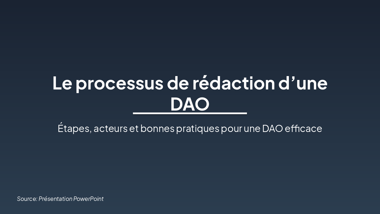 Rédiger une DAO: Guide Complet