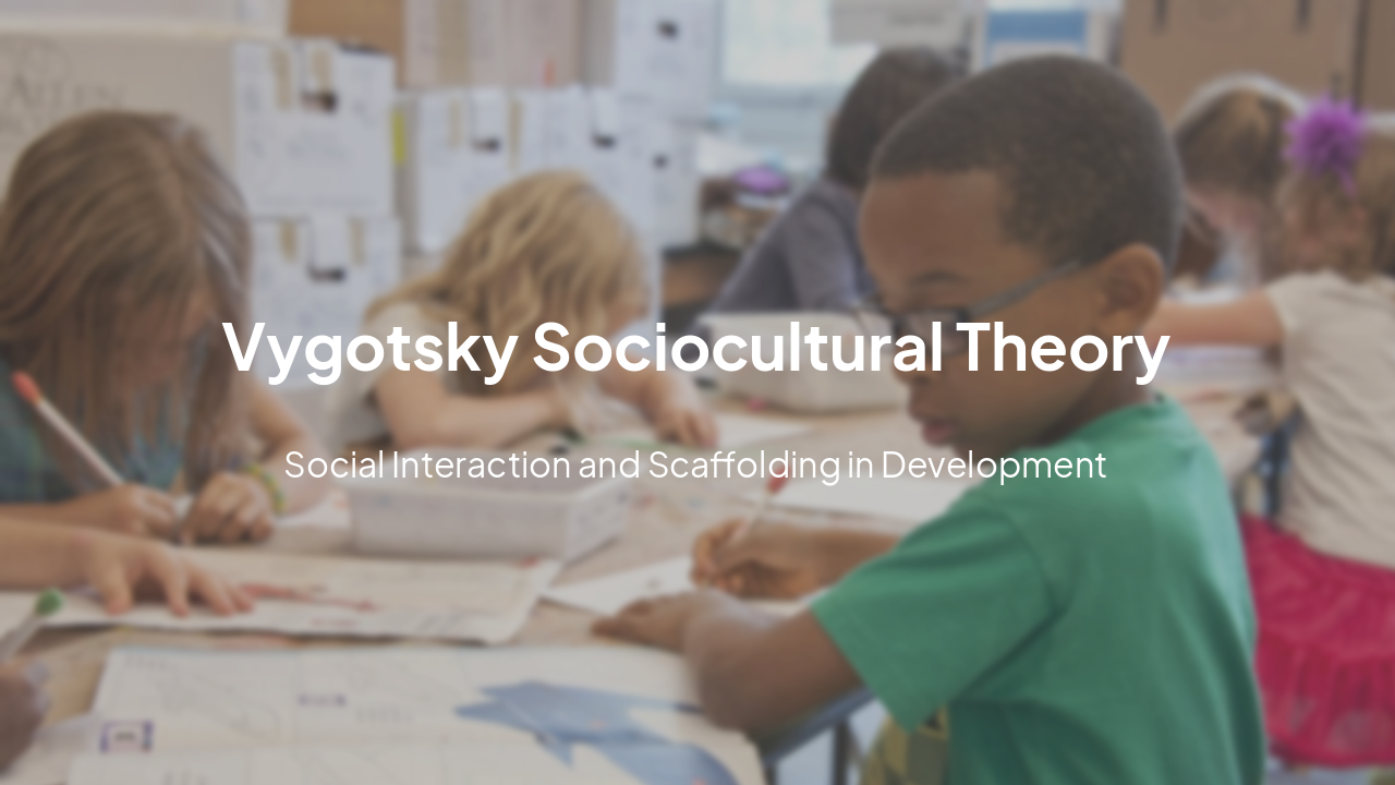 Vygotsky & Bronfenbrenner: Theories in Early Childhood