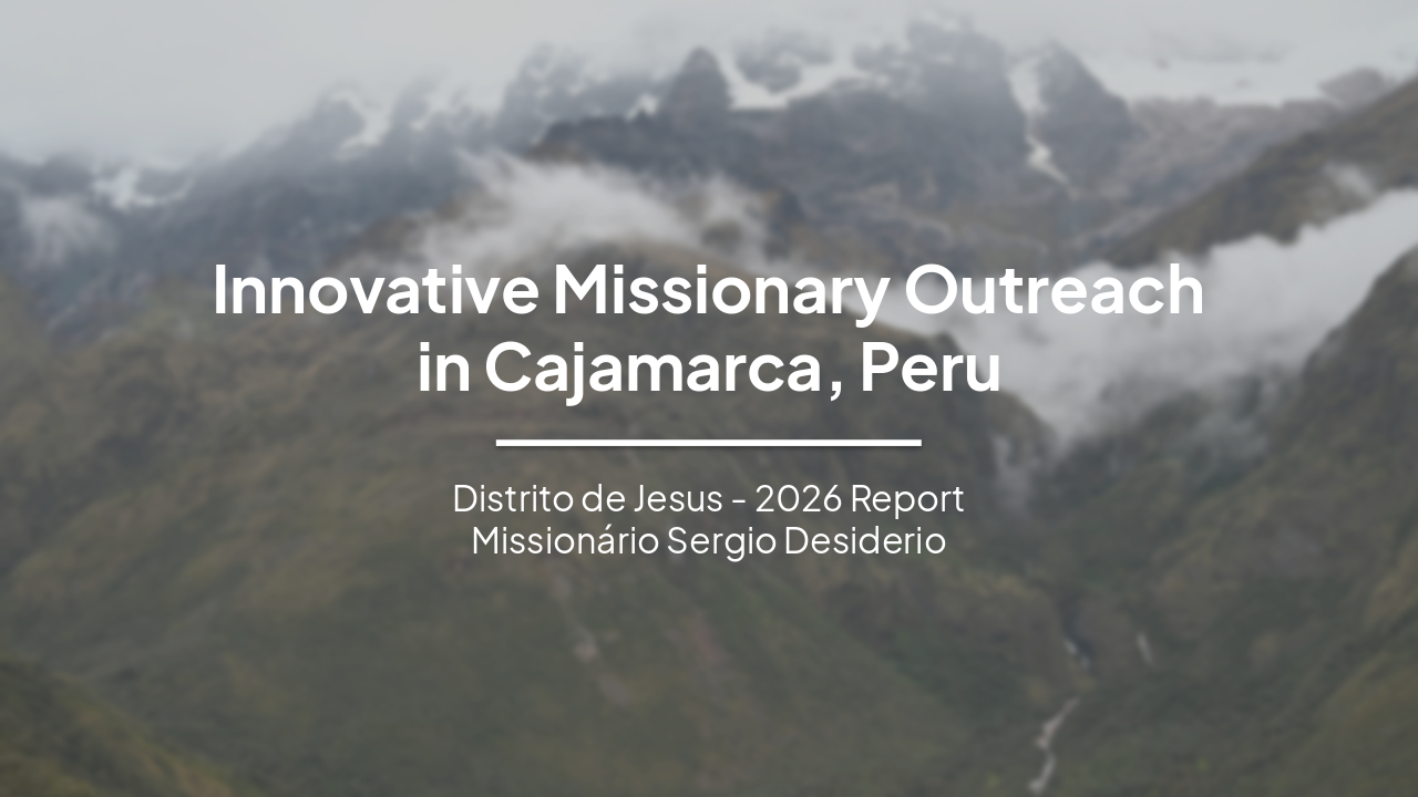 Slide 1 - Innovative Missionary Outreach
in Cajamarca, Peru