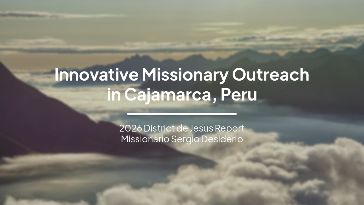 Slide 2 - Innovative Missionary Outreach
in Cajamarca, Peru