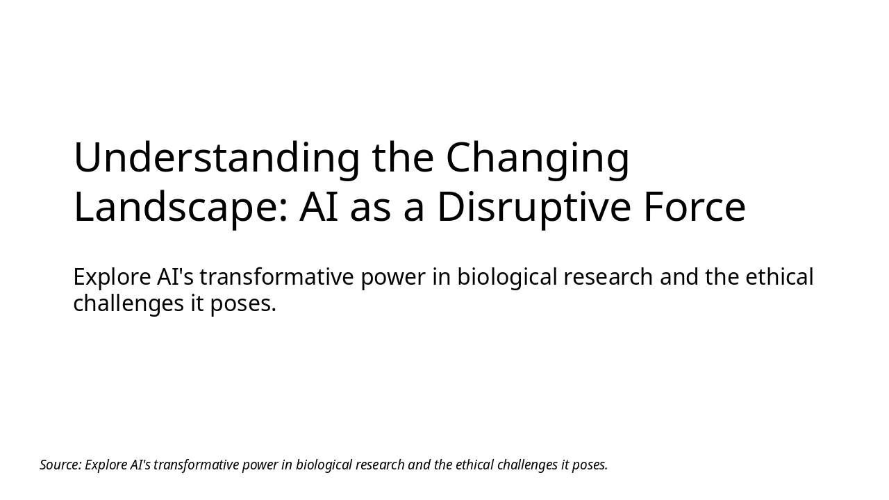 Slide 1 - Understanding the Changing Landscape: AI as a Disruptive Force