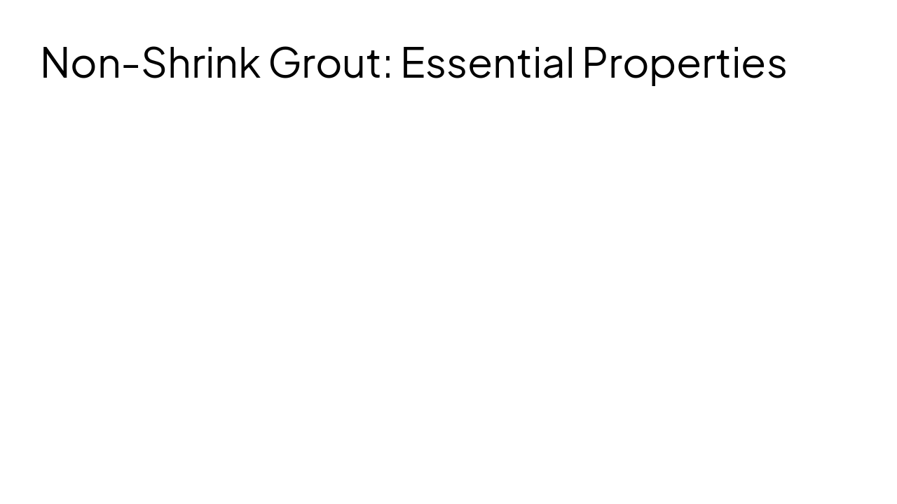 Slide 4 - Non-Shrink Grout: Essential Properties