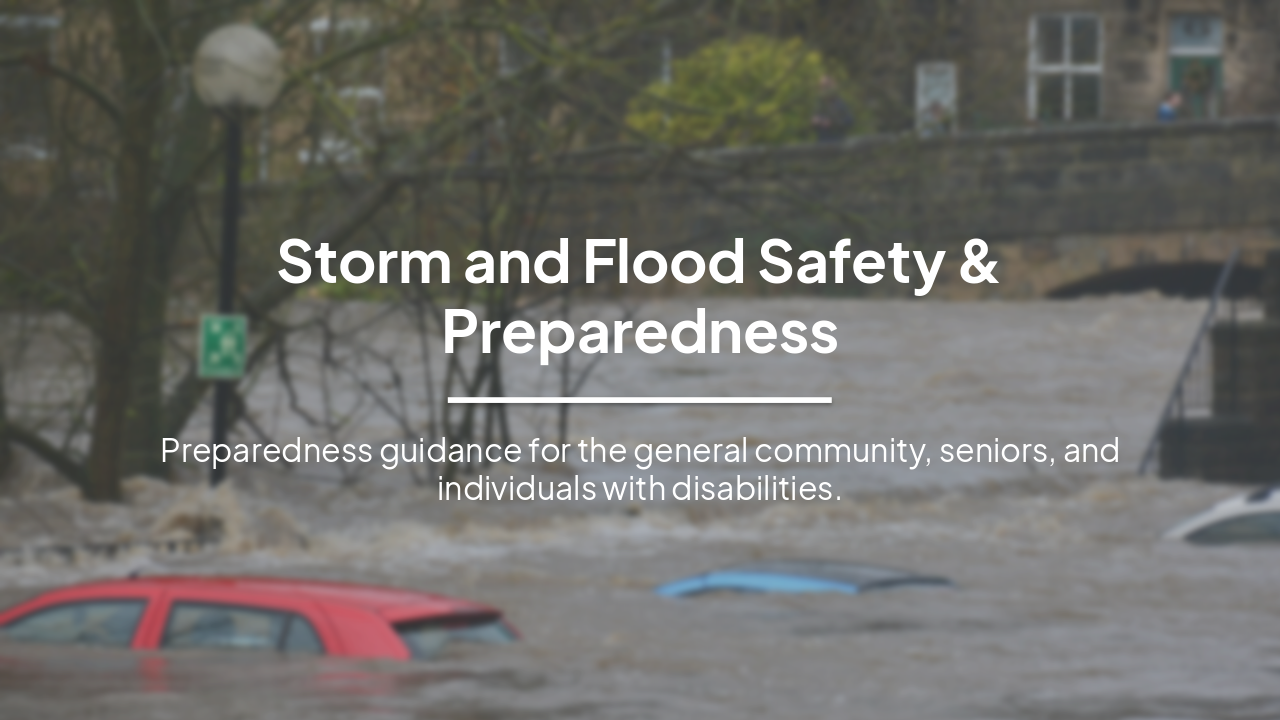 Slide 1 - Storm and Flood Safety & Preparedness