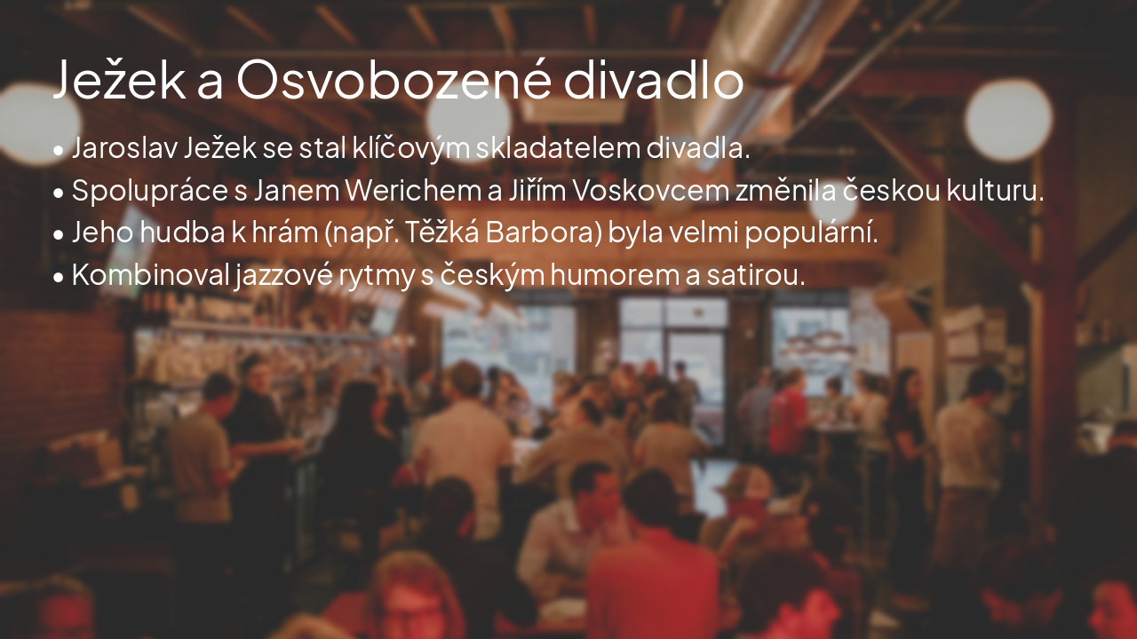 Slide 5 - Ježek a Osvobozené divadlo