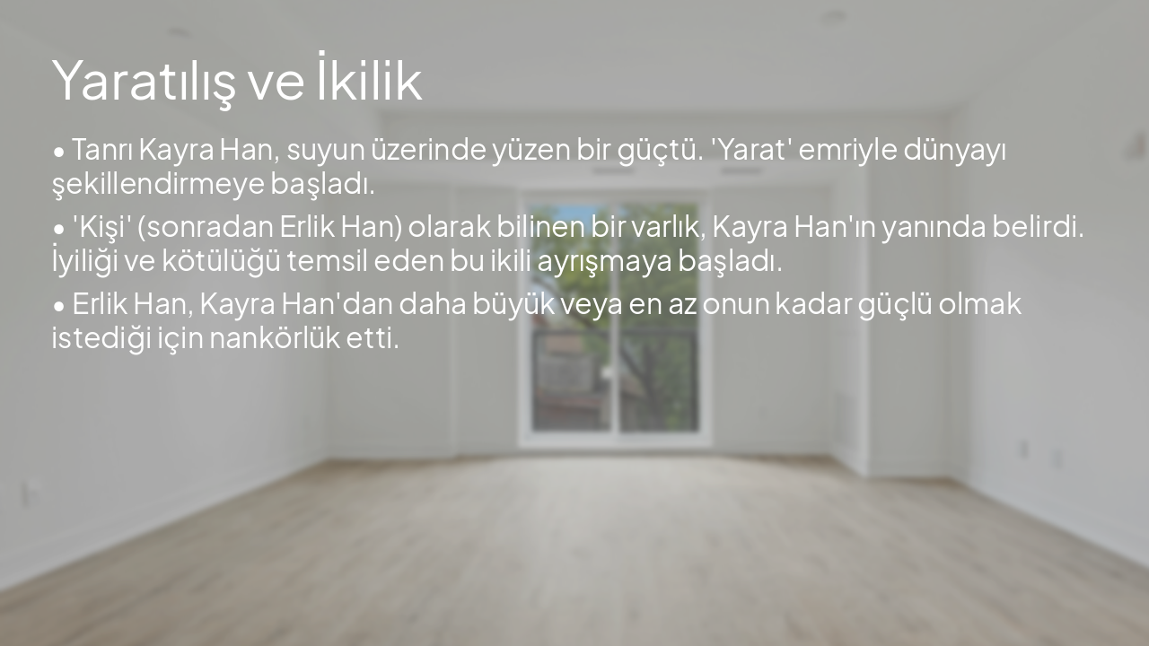 Slide 7 - Yaratılış ve İkilik