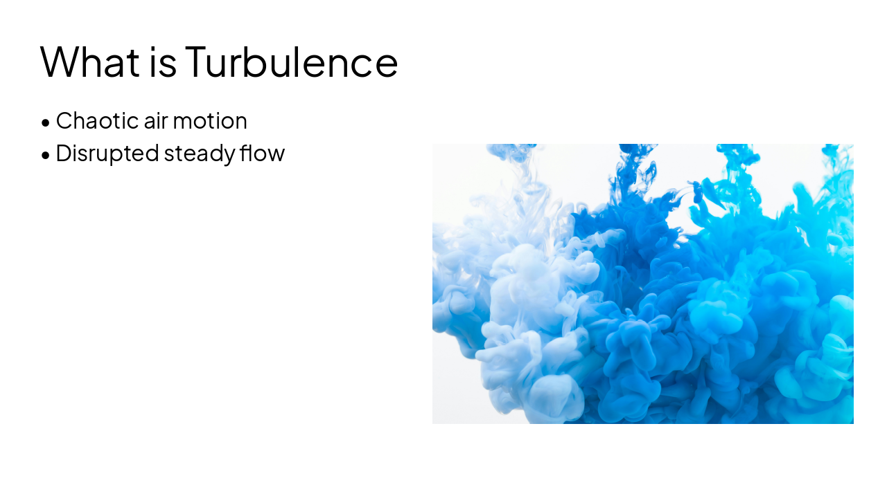 Slide 2 - What is Turbulence