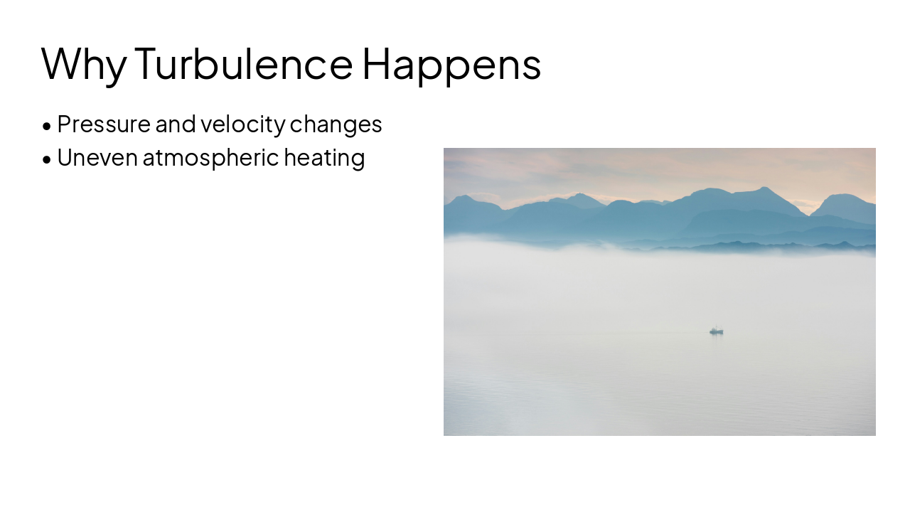 Slide 4 - Why Turbulence Happens