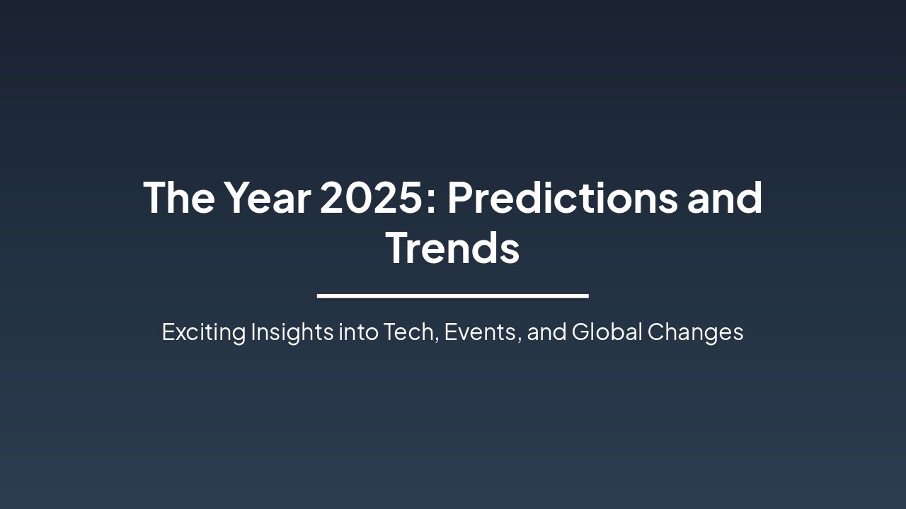 2025: Predictions & Trends