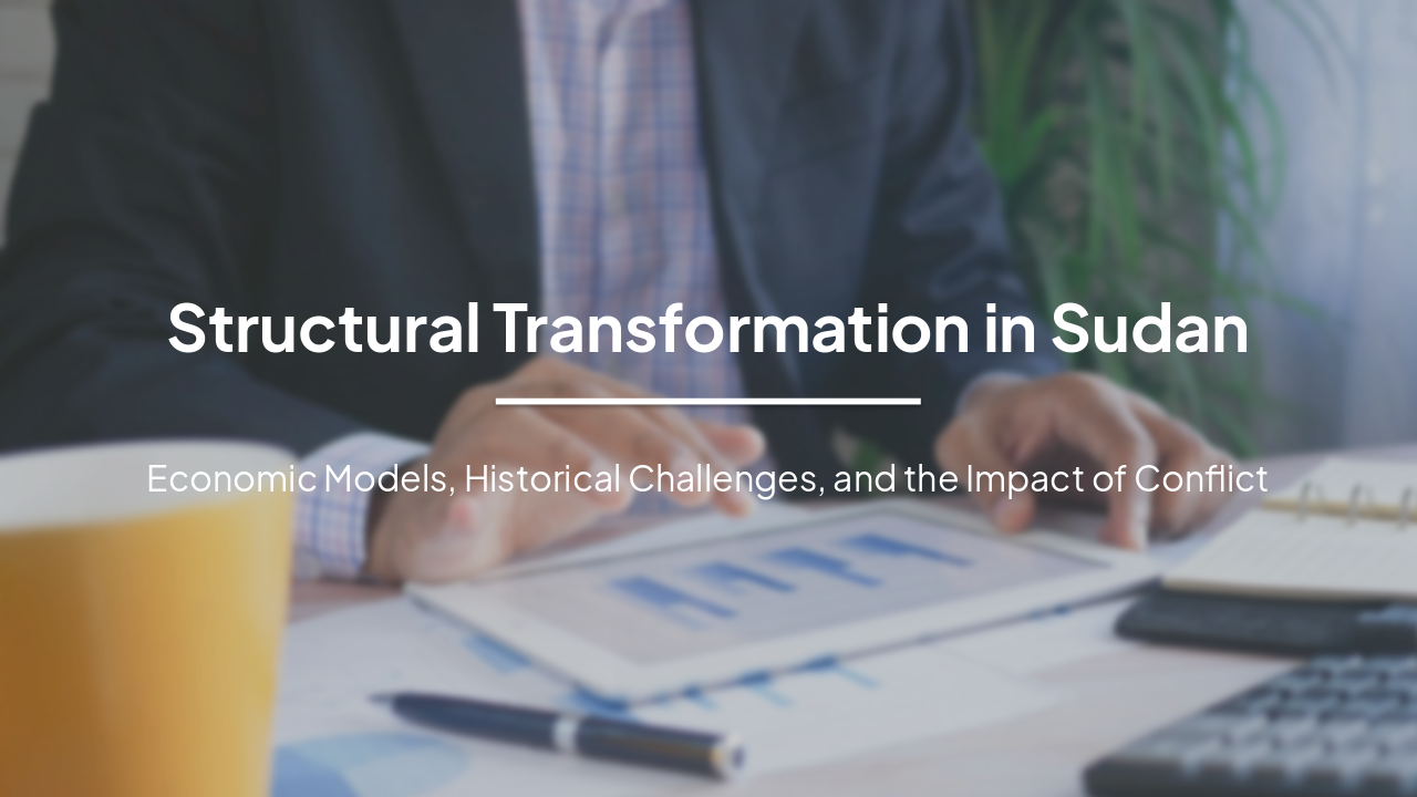 Structural Transformation in Sudan: Challenges and Conflicts