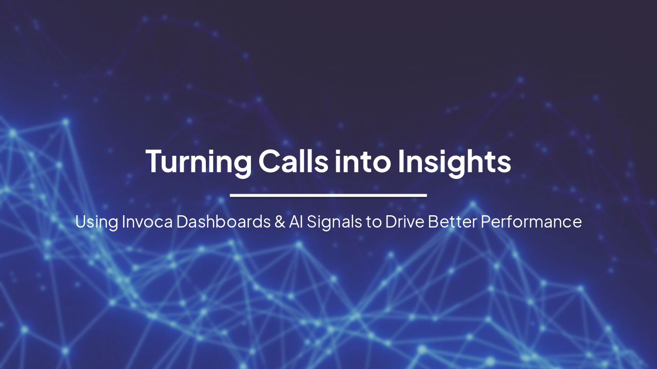 Turning Calls into Insights: Driving Performance with Invoca Dashboards and AI Signals
